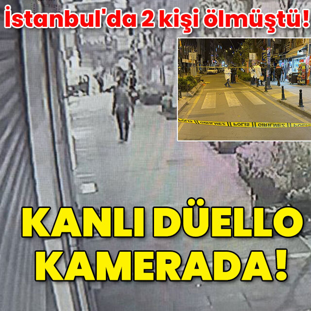 İstanbul'da 2 kişi ölmüştü! Kanlı düello kamerada!