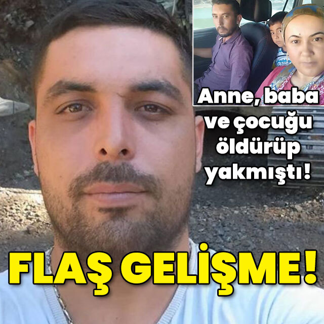 Anne, baba ve çocuğu öldürüp yakmıştı! Caniyle ilgili sıcak gelişme!