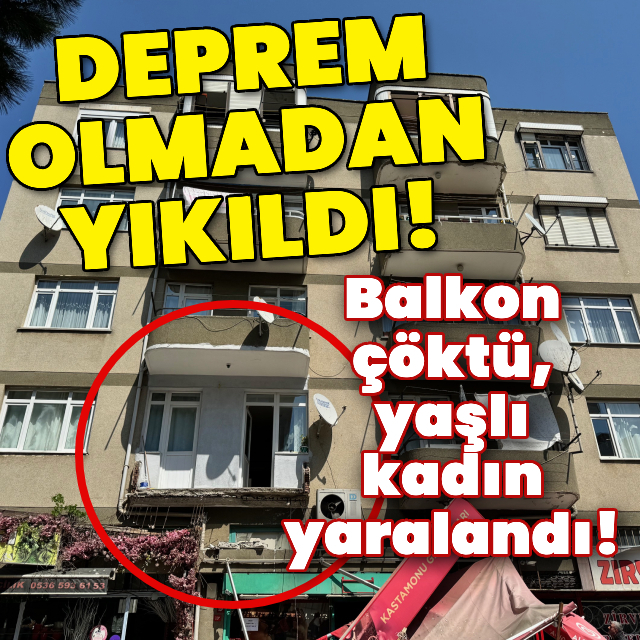 Balkon çöktü, yaşlı kadın yaralandı!