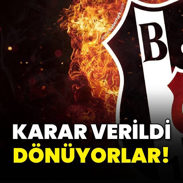 Beşiktaş'a dönüyorlar!