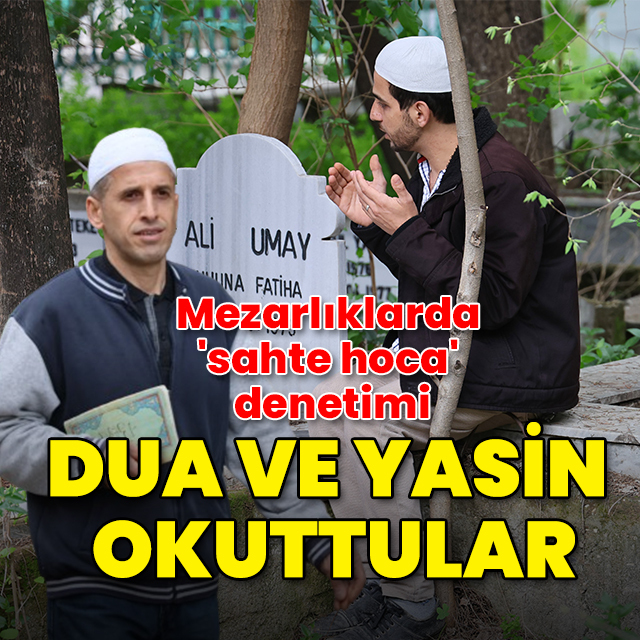 Mezarlıklarda 'sahte hoca' denetimi