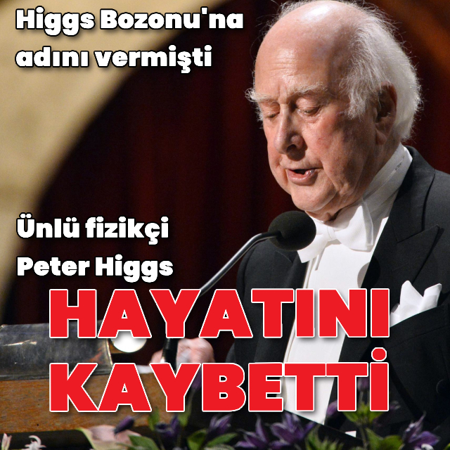 Higgs Bozonu'na adını veren fizikçi öldü