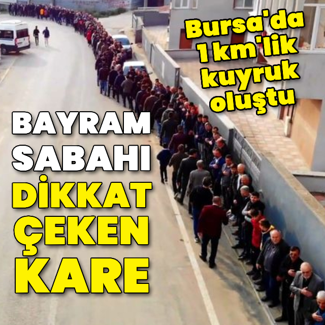Bursa'da kaydedildi! 1 kilometrelik bayramlaşma kuyruğu