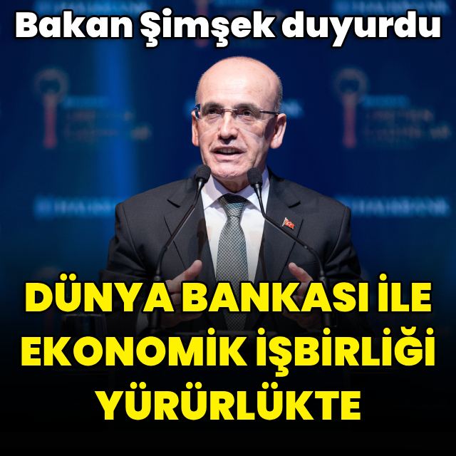 Dünya Bankası ile "ekonomik işbirliği" yürürlüğe girdi