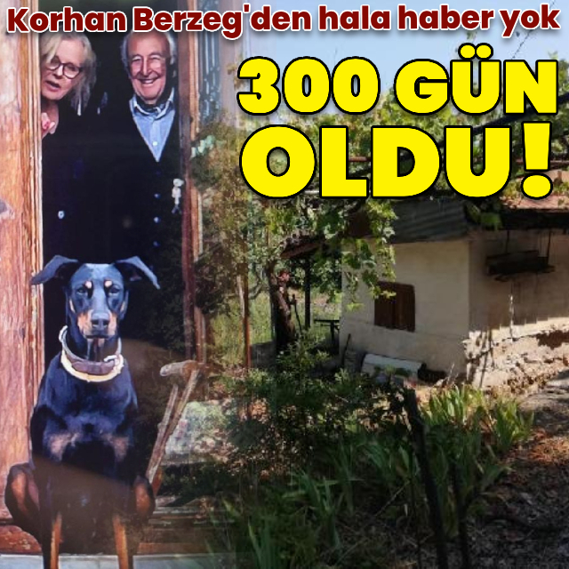 Korhan Berzeg'den 300 gündür haber yok
