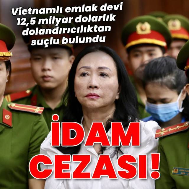 Vietnam'da 12,5 milyar dolarlık dolandırıcılığa idam cezası