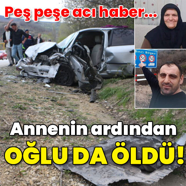 Peş peşe acı haberler... Annenin ardından oğlu da öldü!