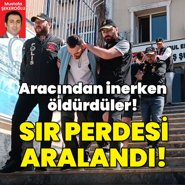 Aracından inerken öldürdüler! Sır perdesi aralandı!
