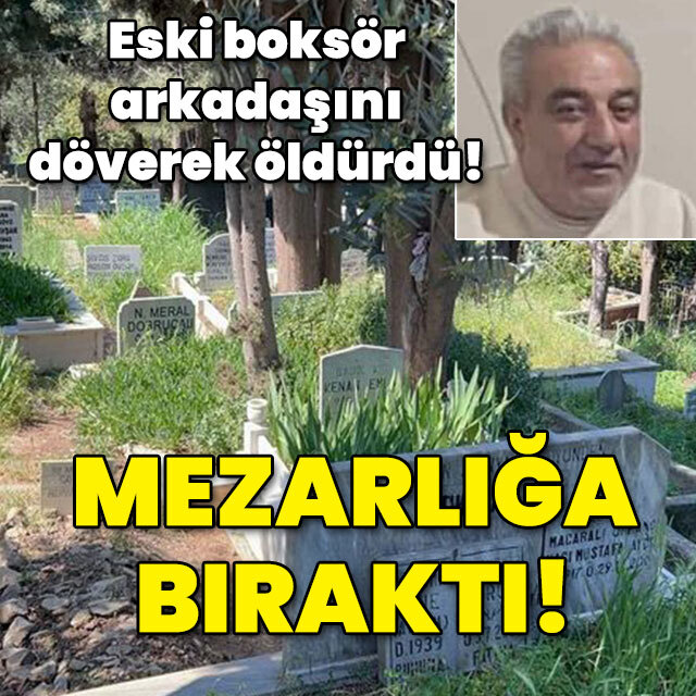 Eski boksör arkadaşını döverek öldürdü!