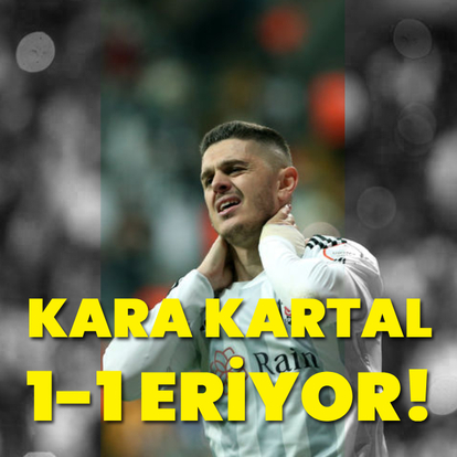Beşiktaş 1-1 eriyor!