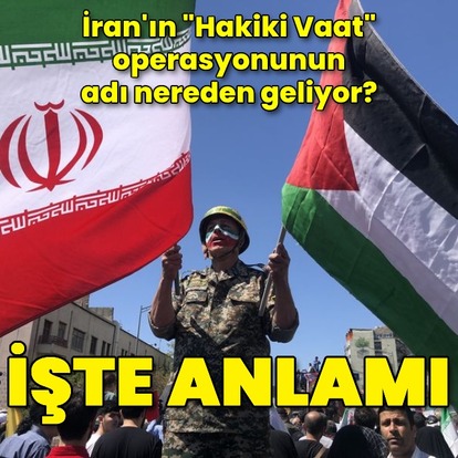 İran'ın operasyonunun adı nereden geliyor?