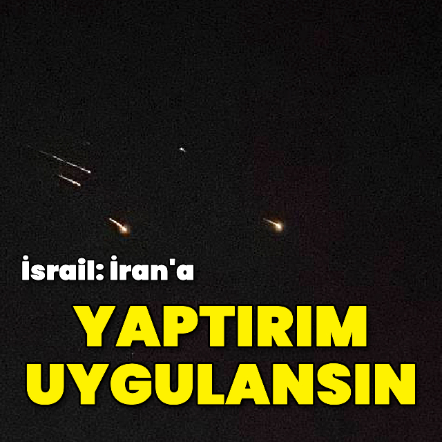 İsrail: İran'a yaptırım uygulansın