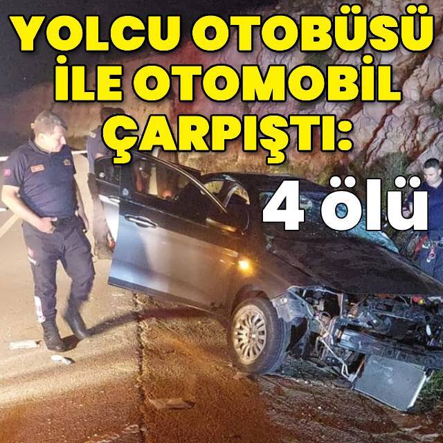 Yolcu otobüsüyle otomobil çarpıştı: 4 ölü