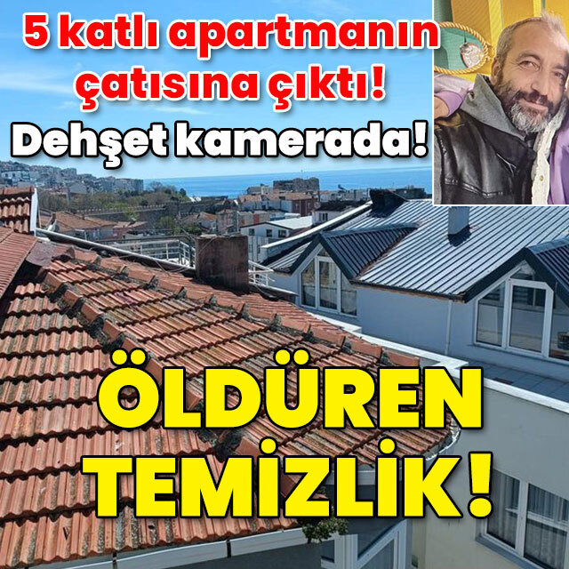 Dehşet anı kamerada! Öldüren temizlik!