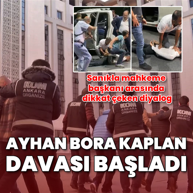 Ayhan Bora Kaplan davasında ilk duruşma