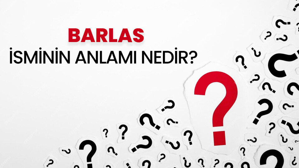 Barlas isminin anlamı nedir?