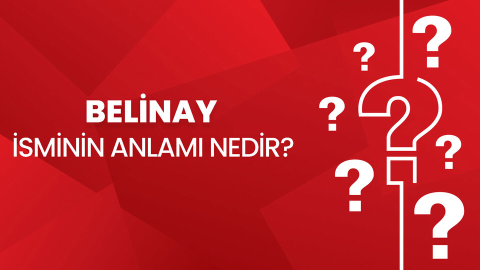 Belinay isminin anlamı nedir?