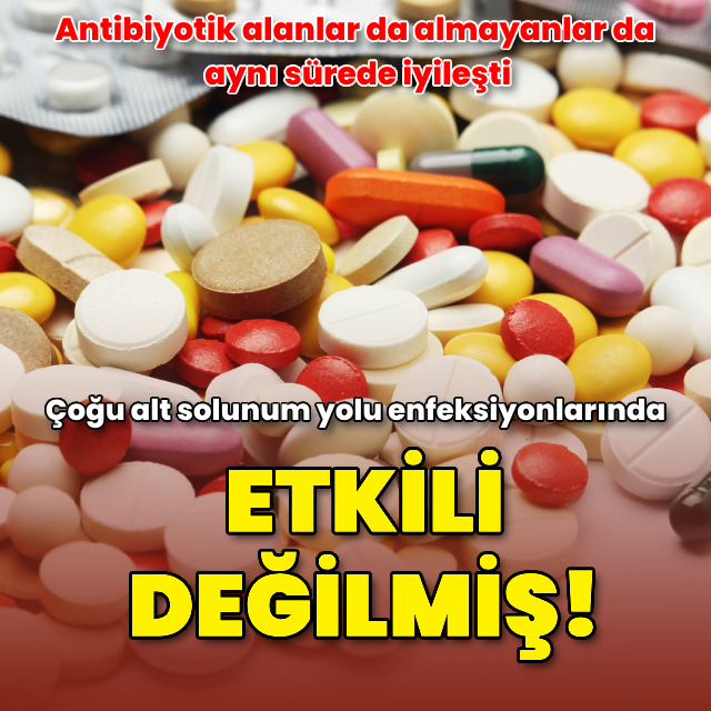 Antibiyotikler çoğu alt solunum yolu enfeksiyonlarında etkili değil
