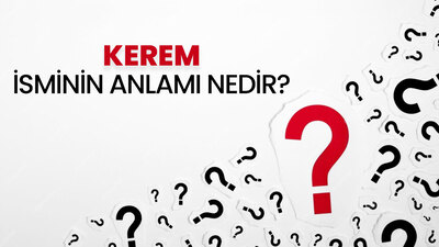 Kerem isminin anlamı nedir?