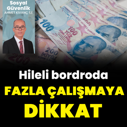 Hileli bordroda fazla çalışmaya dikkat