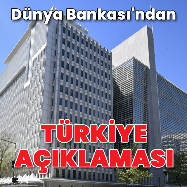 Dünya Bankası'ndan Türkiye açıklaması