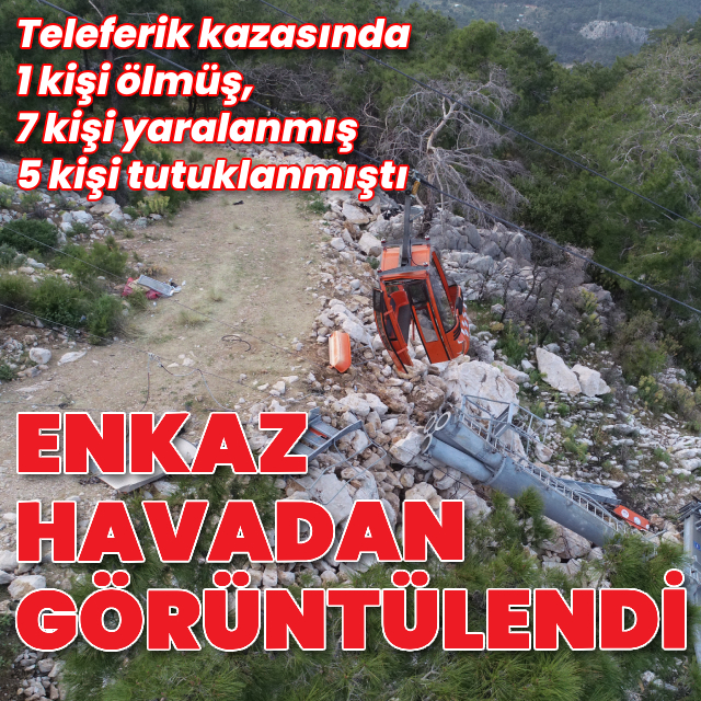 Teleferik enkazı havadan görüntülendi