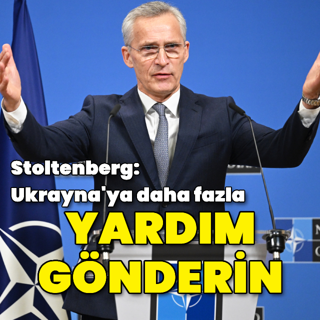 "Ukrayna'ya daha çok yardım gönderin"