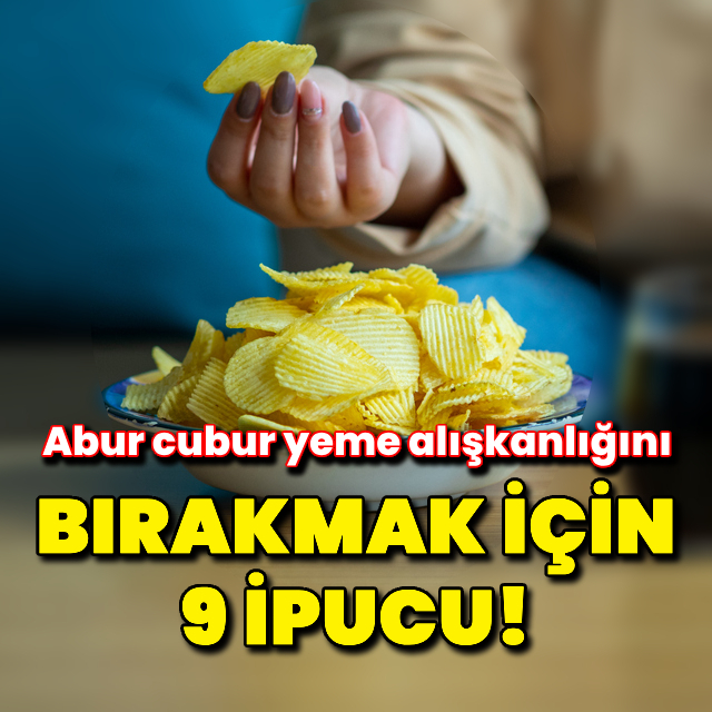Abur cubur yemeyi bırakmak için 9 ipucu!