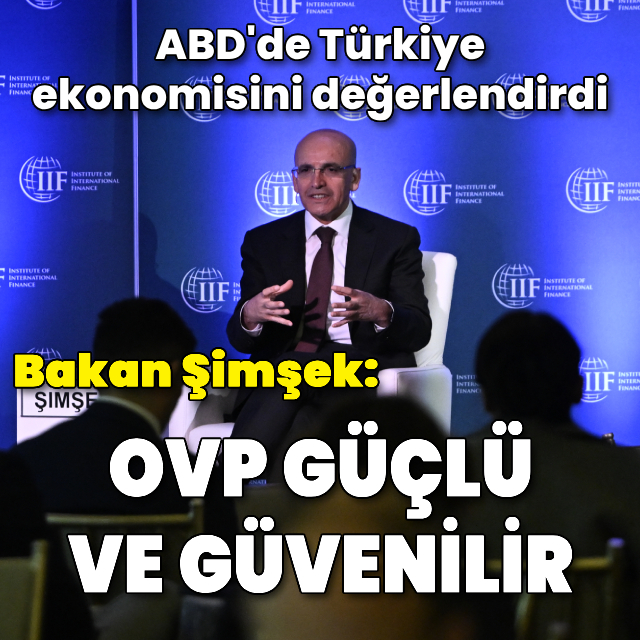 Bakan Şimşek: Orta Vadeli Program güçlü ve güvenilir