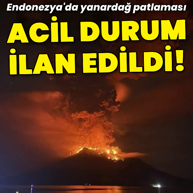 Yanardağ patladı, acil durum ilan edildi!