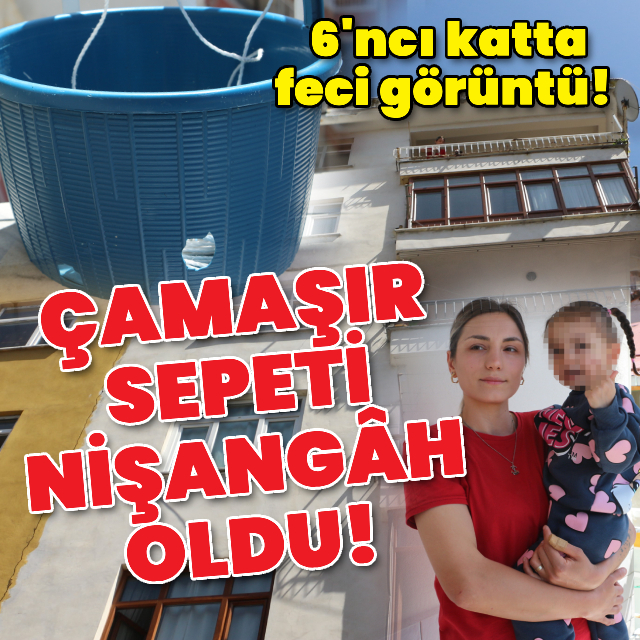 Çamaşır sepetini nişan alıp vurdular!