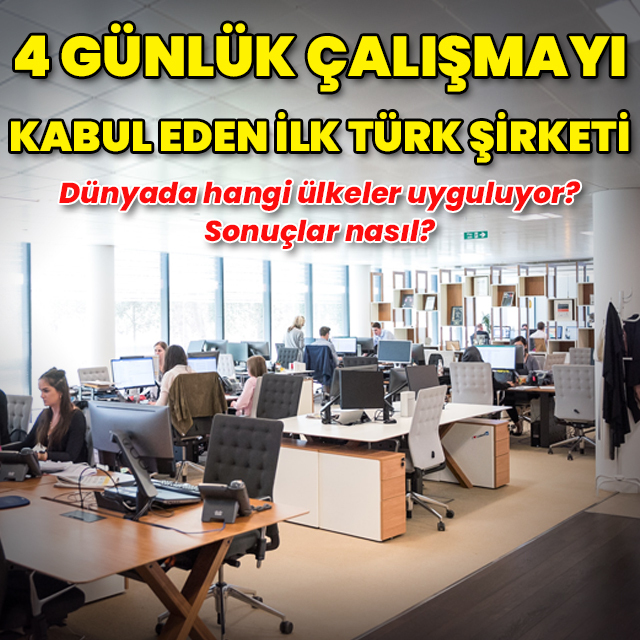 Haftada 4 gün çalışmayı kalıcı benimseyen ilk Türk şirketi