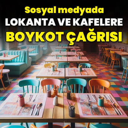 Sosyal medyada lokanta ve kafelere boykot çağrısı