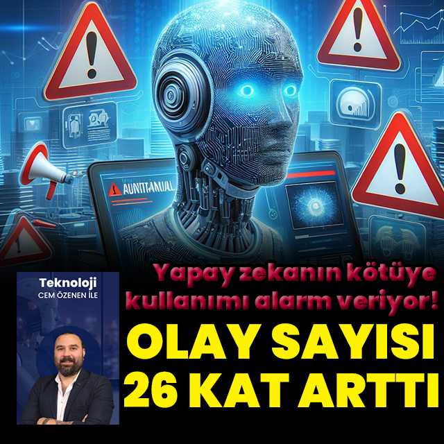 Yapay zekanın kötüye kullanımı alarmı!