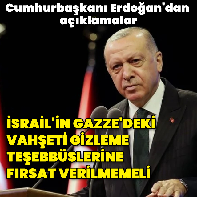 Cumhurbaşkanı Erdoğan'dan açıklamalar