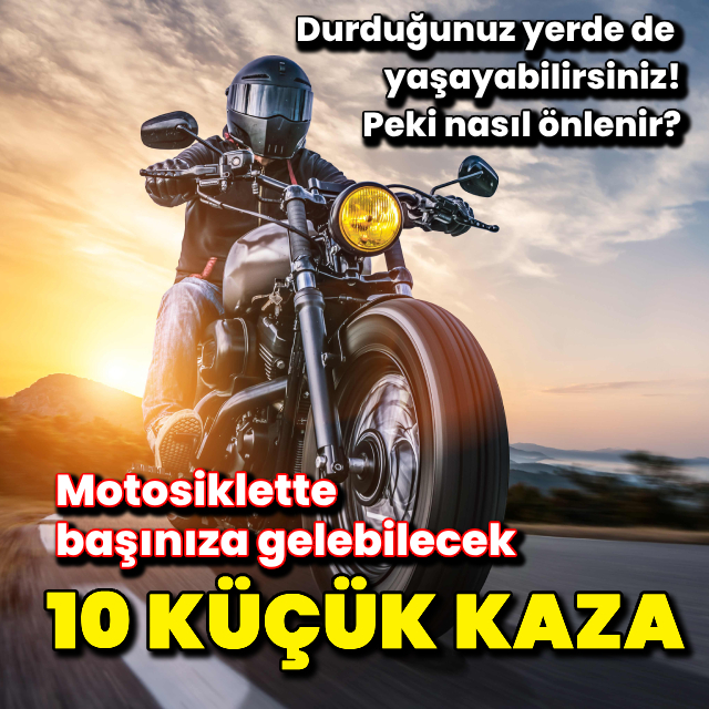 Motosiklette başınıza gelebilecek 10 küçük kaza