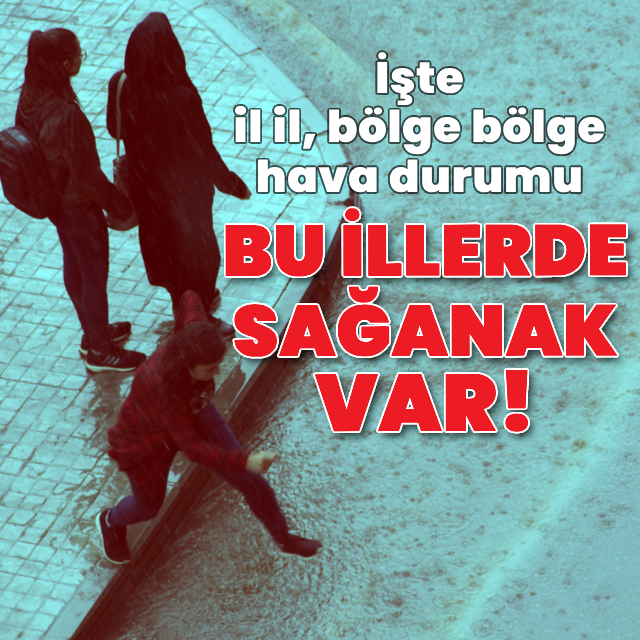 Bu bölgelerde sağanak var