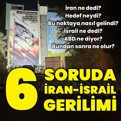 6 soruda İsrail-İran gerilimi hakkında bilinenler