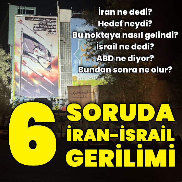6 soruda İsrail-İran gerilimi hakkında bilinenler