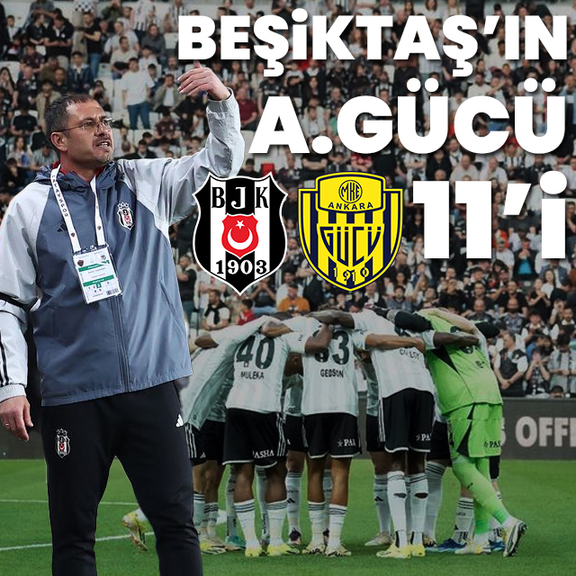 Beşiktaş'ın Ankaragücü 11'i