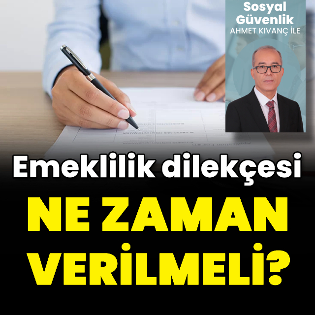 Emeklilik dilekçesi ne zaman verilmeli?