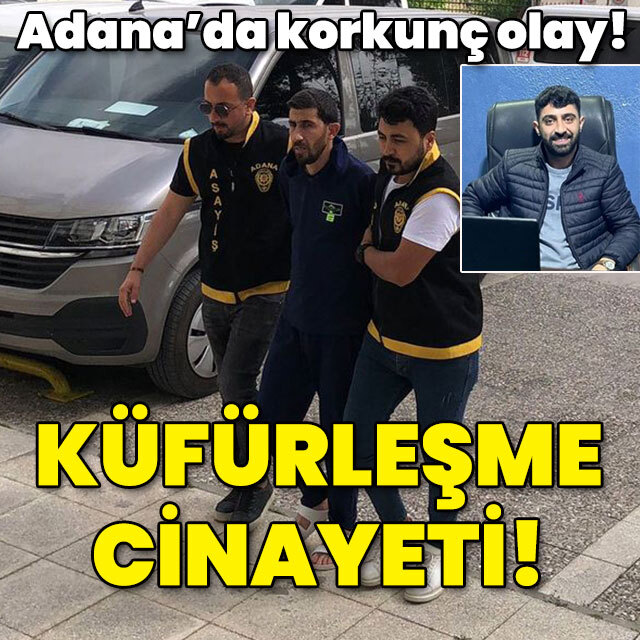 Adana'da korkunç olay! Cinayetin nedeni: Küfürleşme!