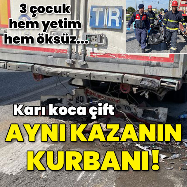 3 çocuk hem yetim hem öksüz... Karı koca aynı kazanın kurbanı!
