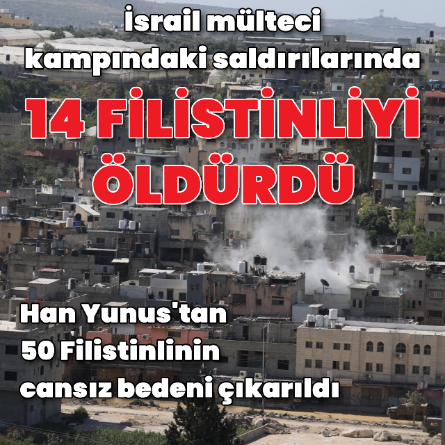 İsrail'in mülteci kampındaki saldırılarında 14 kişi öldü