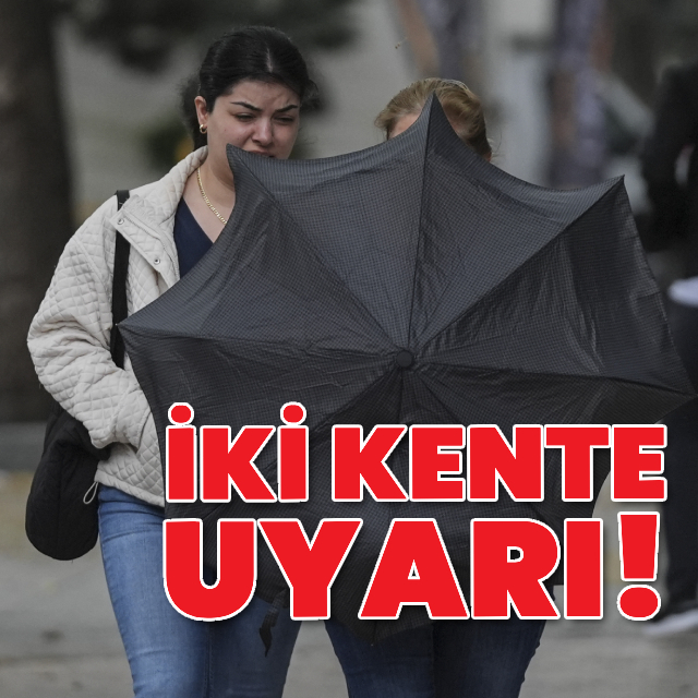 İki kent için kritik sağanak ikazı!