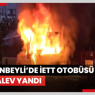 Sultanbeyli’de İETT otobüsü alev alev yandı