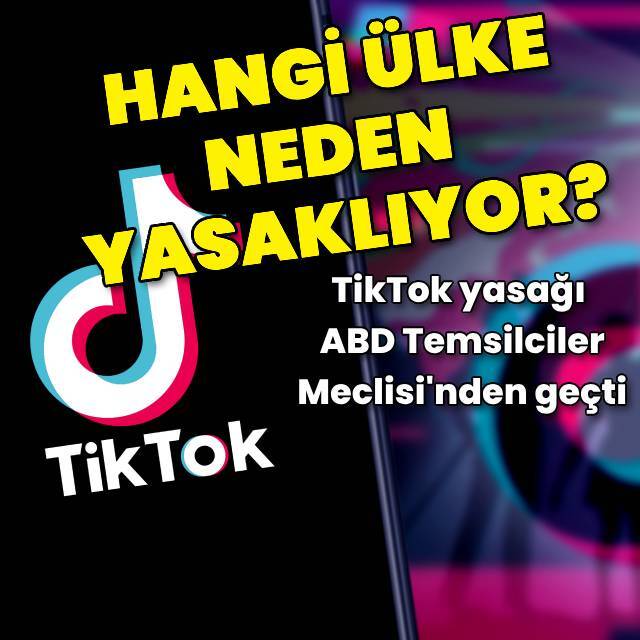 Tiktok neden yasaklanıyor?