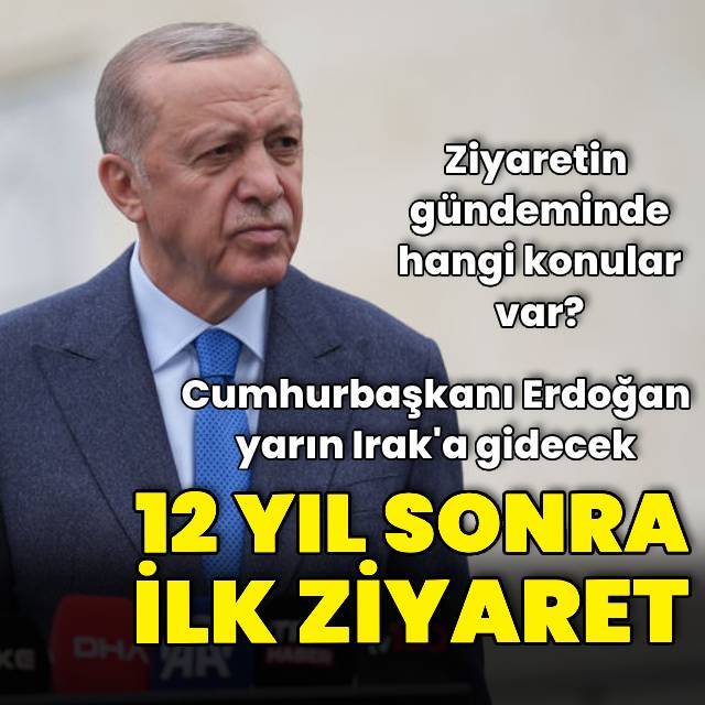 Cumhurbaşkanı Erdoğan'dan Irak'a kritik ziyaret