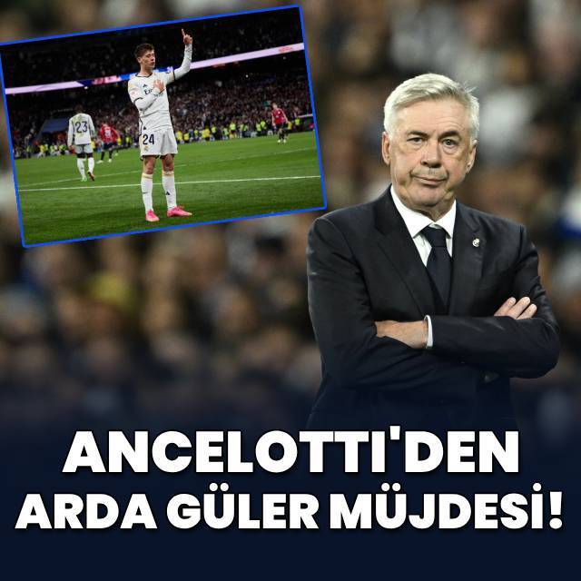 Ancelotti'den Arda Güler müjdesi!