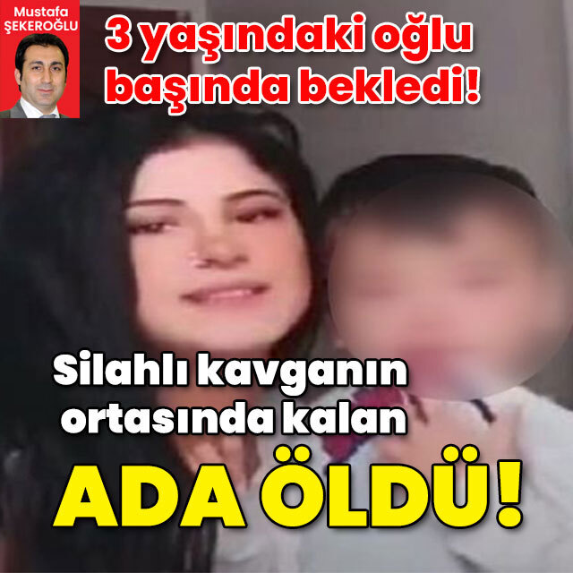 Silahlı kavganın ortasında kalan Ada öldü! Katili yakalandı!